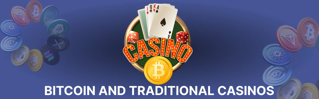 Bitcoin casinos vs traditional casinos
