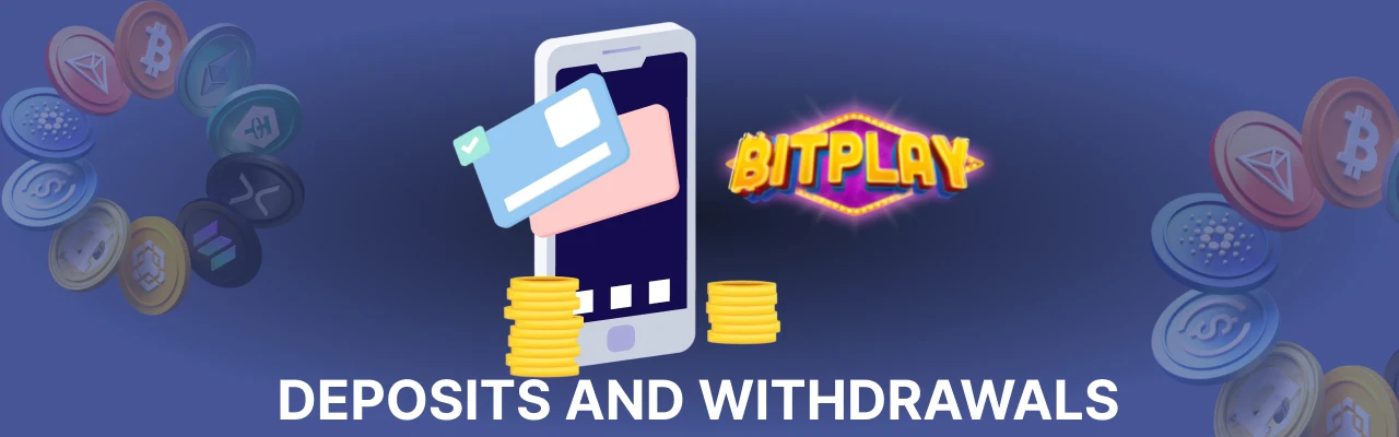 Deposit and withdrawals at bitplay casino