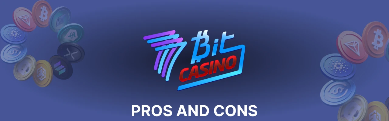 Pros and cons of 7bitcasino