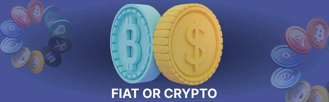 Fiat or crypto